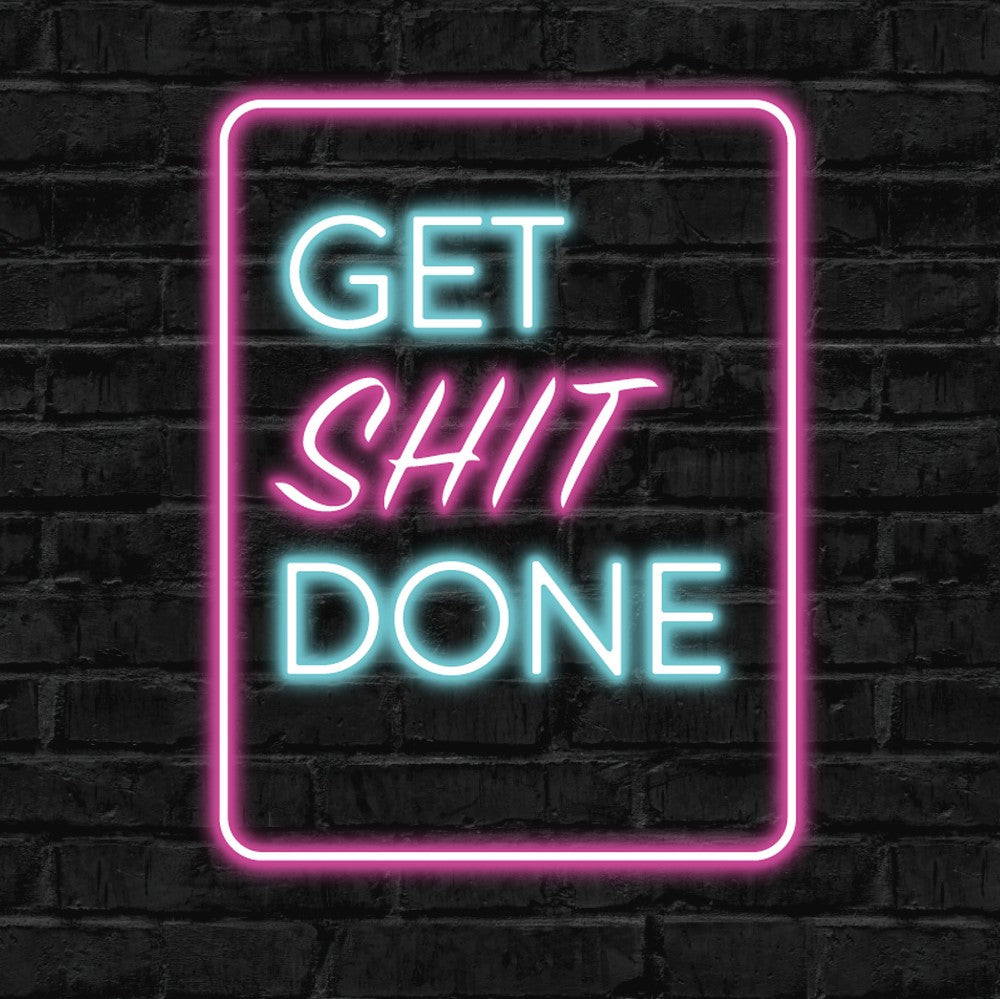 get shit done, home, office, neon, led neon, sign, design, custom, glow, light, neon sign